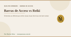 Barras de Access vs Reiki: entenda as diferenças entre essas duas técnicas